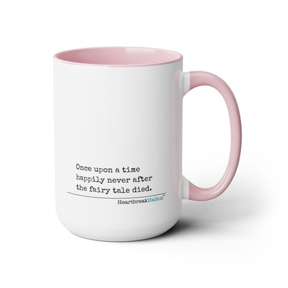 Text-Only, Two-Tone, Coffee Mug, 15oz - Dual-Sided Printing "...the fairy tale died."