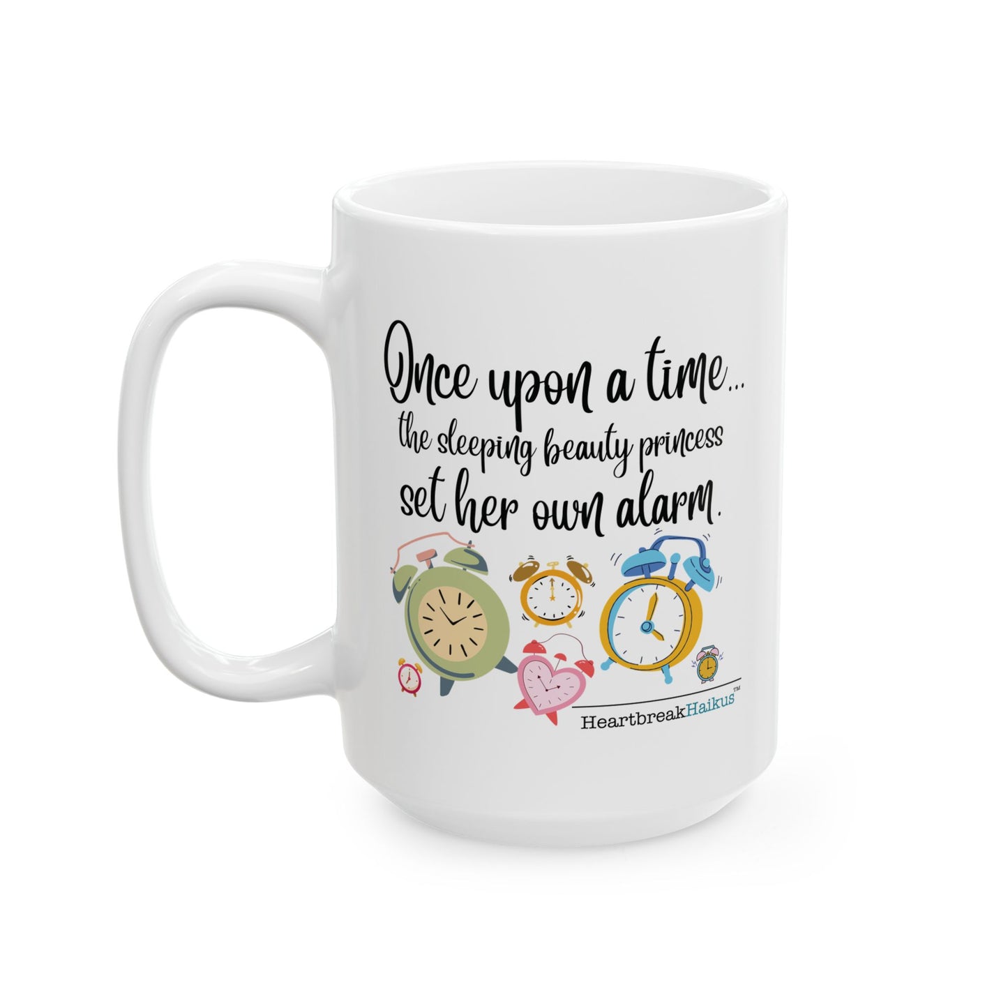 "Once upon a time...sleeping beauty / set her own alarm." Dual-Design Ceramic Mug (11oz or 15oz, Dual-Design)