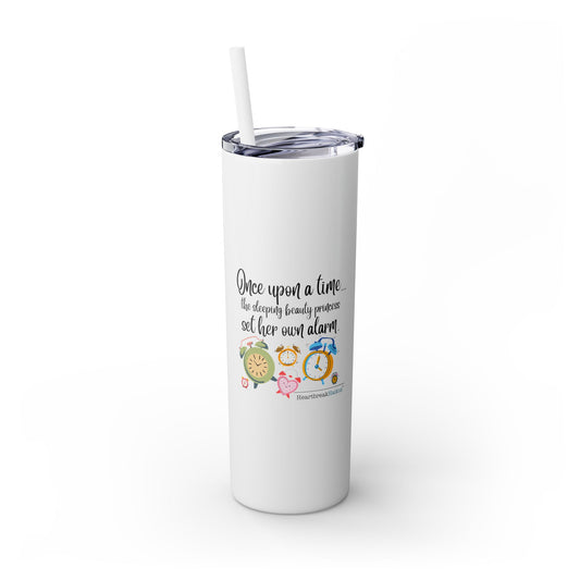 "Sleeping Beauty's Alarm" Skinny Tumbler with Eco-Friendly, Reusable, Matching Straw, 20oz