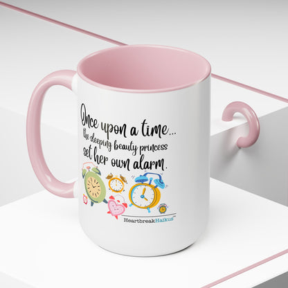 Two-Tone, Coffee Mug, 15oz - Dual-Sided Printing "...sleeping beauty princess set her own alarm."