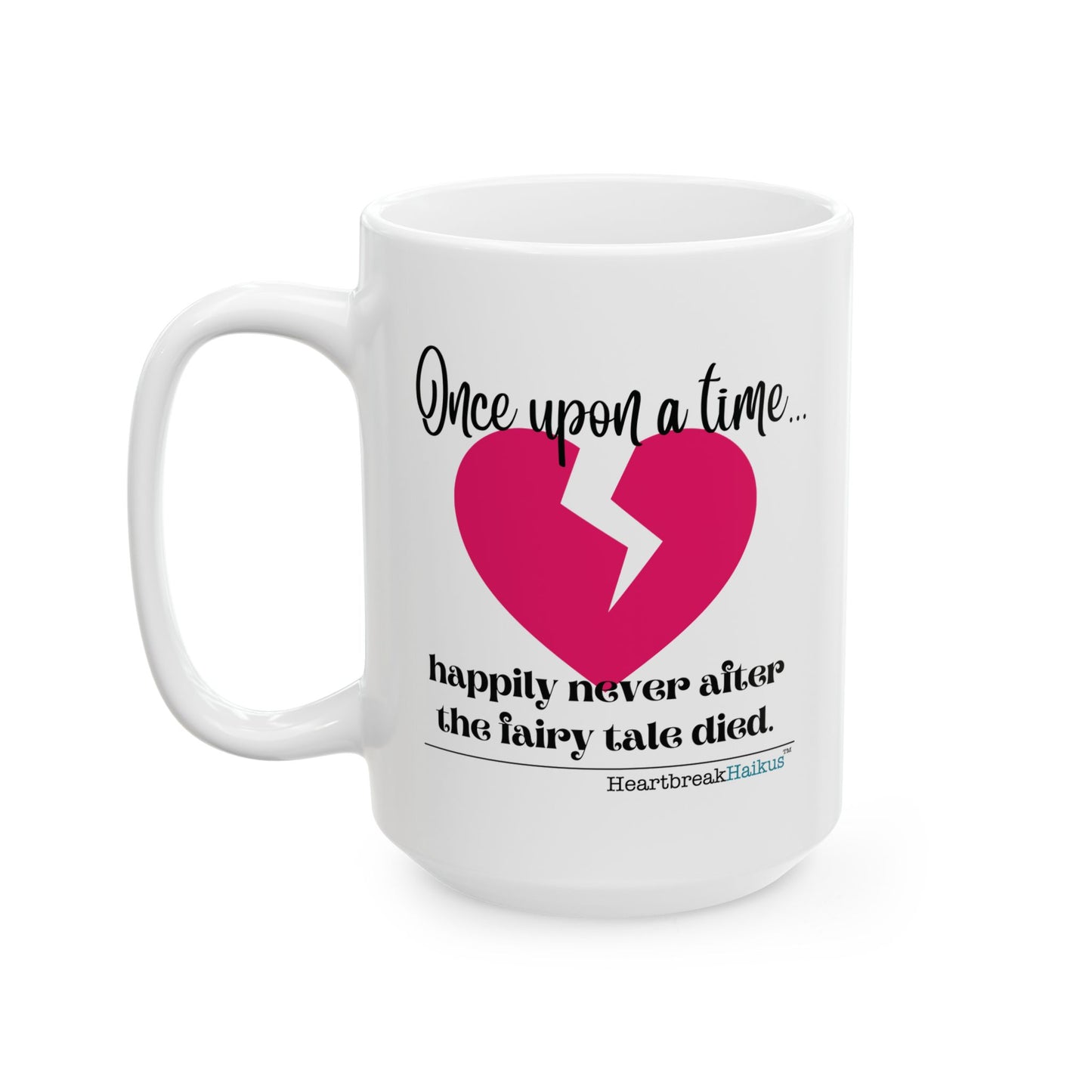 "Once upon a time...the fairy tale died." Dual-Design Ceramic Mug (11oz or 15oz, Dual-Design)