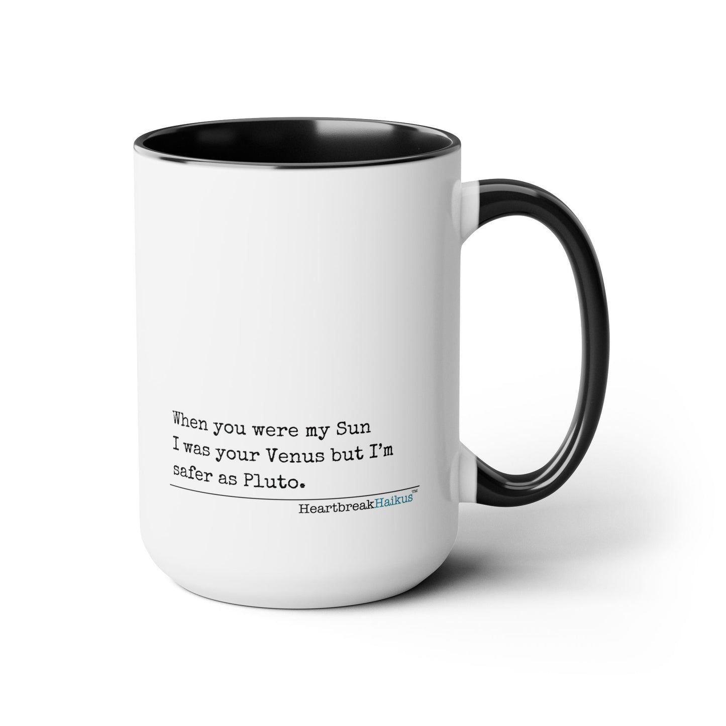 Text-Only, Two-Tone, Coffee Mug, 15oz - Dual-Sided Printing "...safer as Pluto."