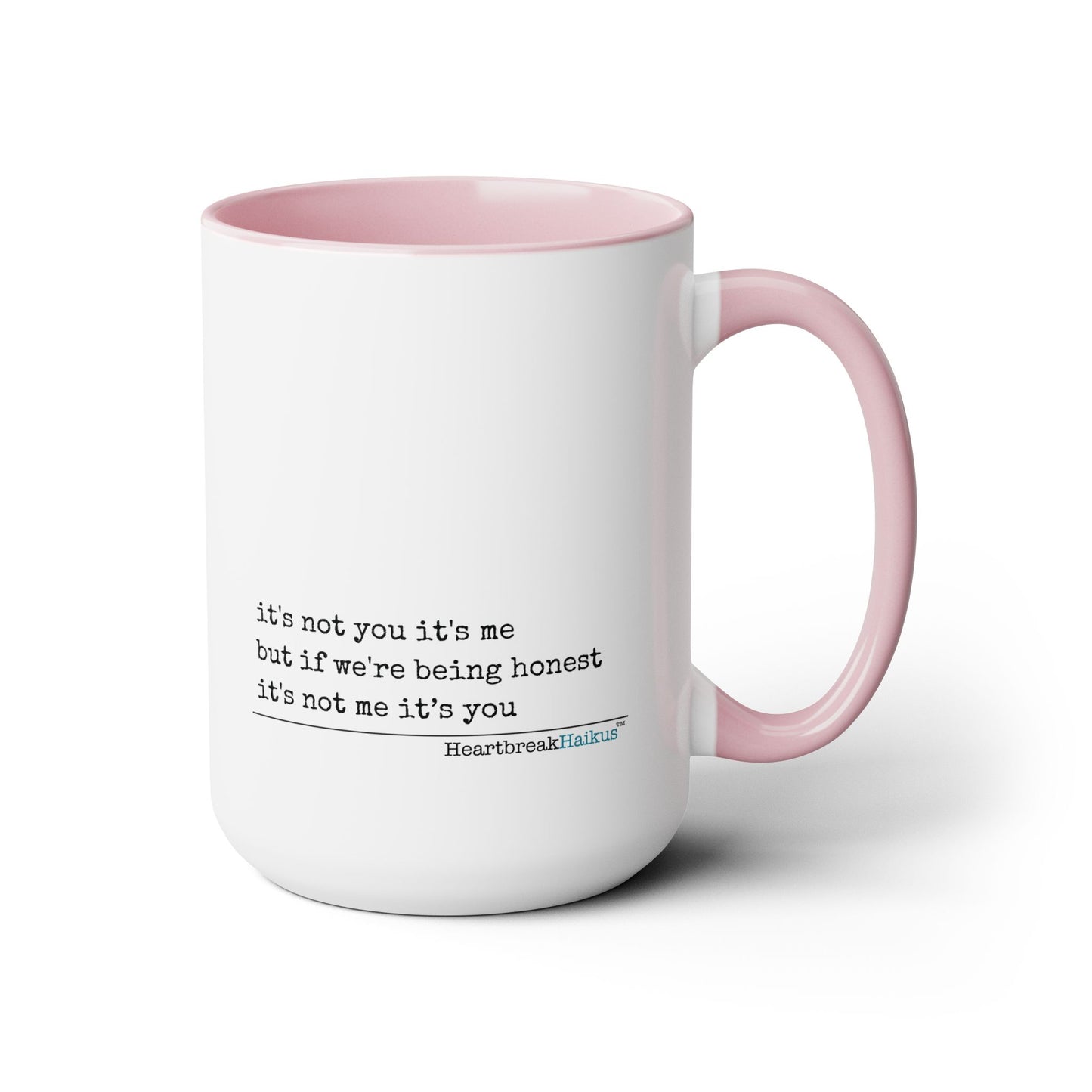 Text-Only, Two-Tone, Coffee Mug, 15oz - Dual-Sided Printing "it's not you/me..."