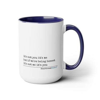 Text-Only, Two-Tone, Coffee Mug, 15oz - Dual-Sided Printing "it's not you/me..."