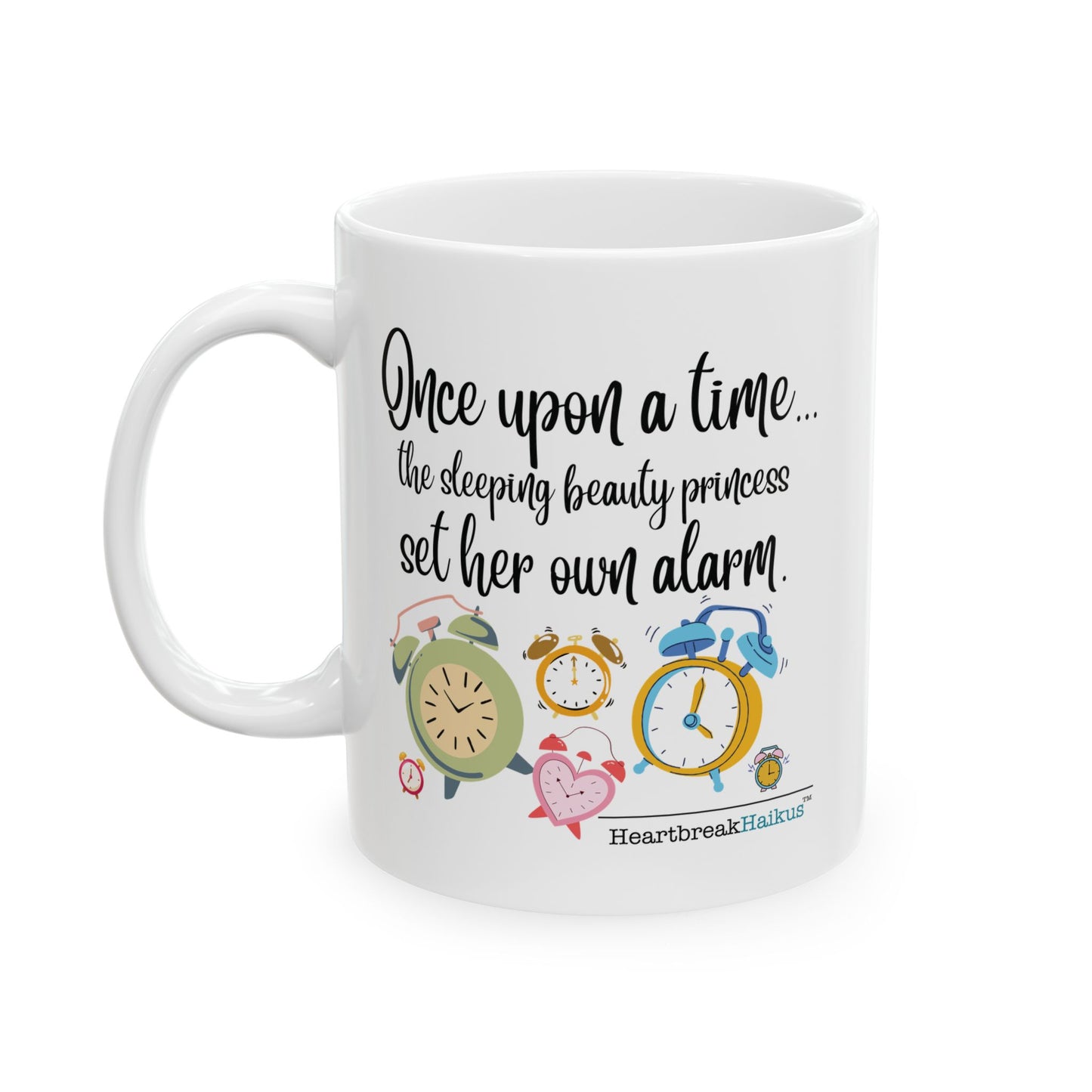 "Once upon a time...sleeping beauty / set her own alarm." Dual-Design Ceramic Mug (11oz or 15oz, Dual-Design)