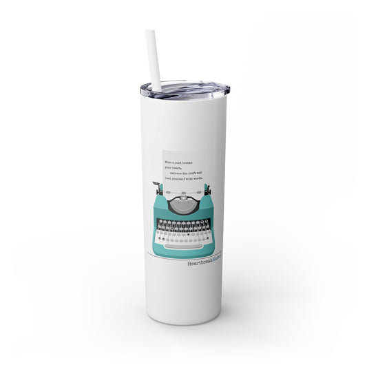 "Heal yourself with words." (Typewriter design) Skinny Tumbler with Eco-Friendly, Reusable, Matching Straw, 20oz