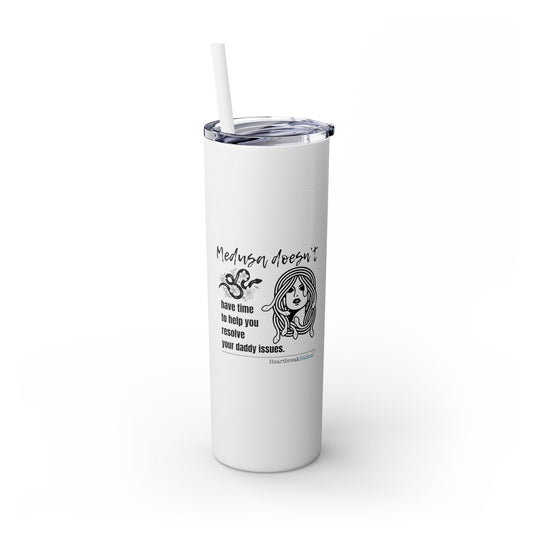 "Medusa and Your Daddy" Skinny Tumbler with Eco-Friendly, Reusable, Matching Straw, 20oz