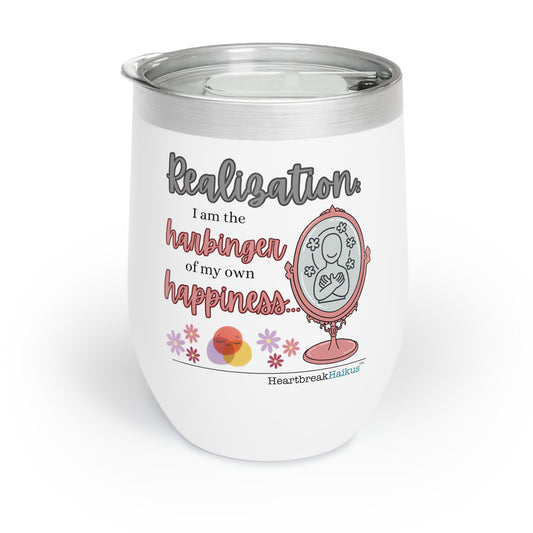 "...harbinger of happiness." Chill Wine Tumbler (Dual-design printing)