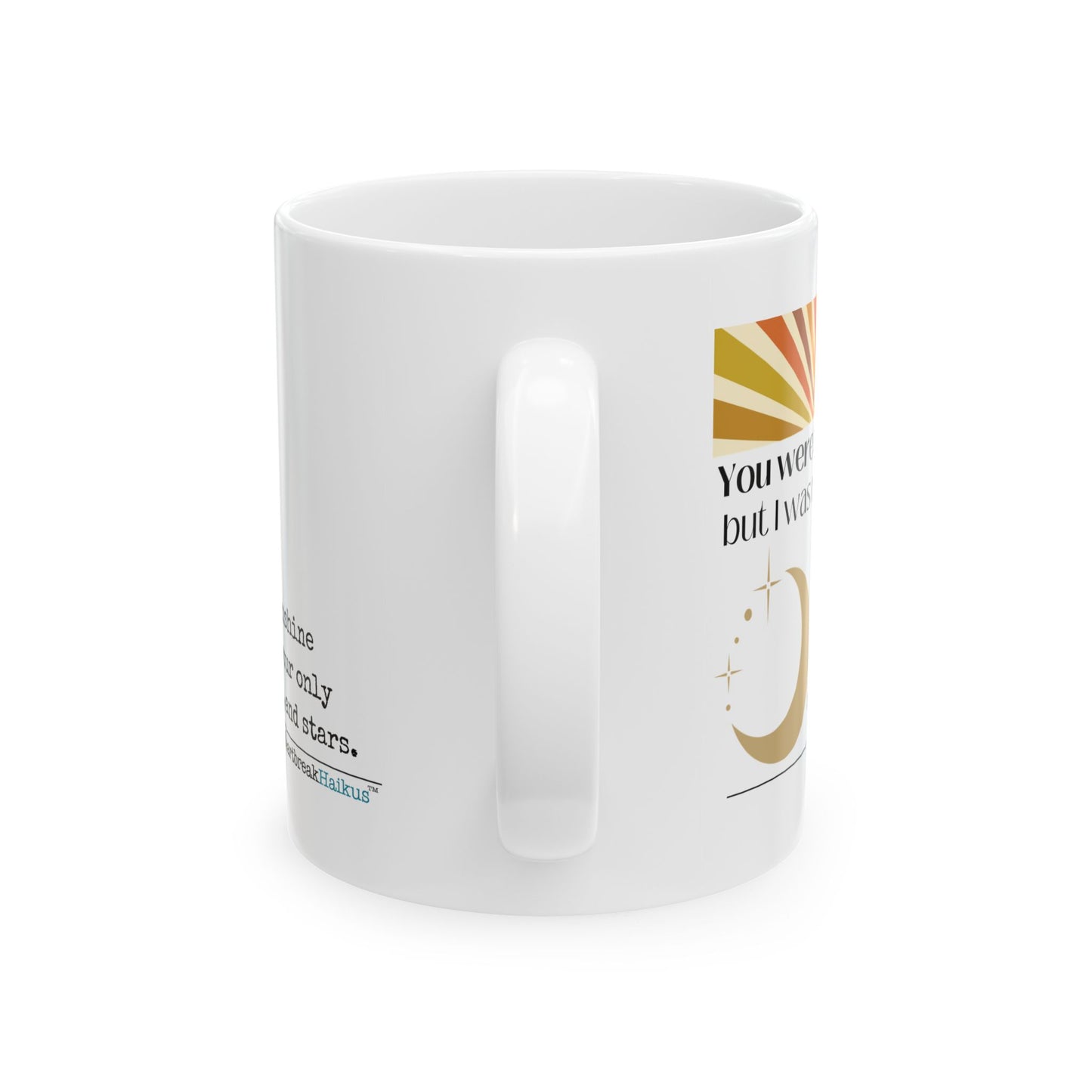 You Were My Sunshine Haiku. Dual-Design Ceramic Mug (11oz or 15oz) Breakup or Divorce Gift