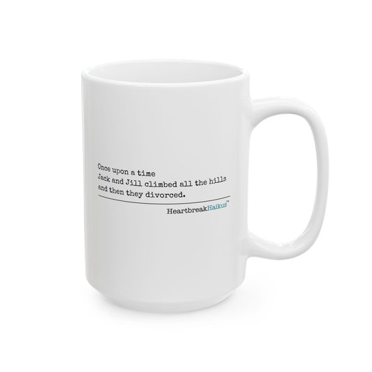 "Once upon a time...Jack and Jill / divorced."  Ceramic Mug (11oz or 15oz), Double-sided vintage typewriter font.