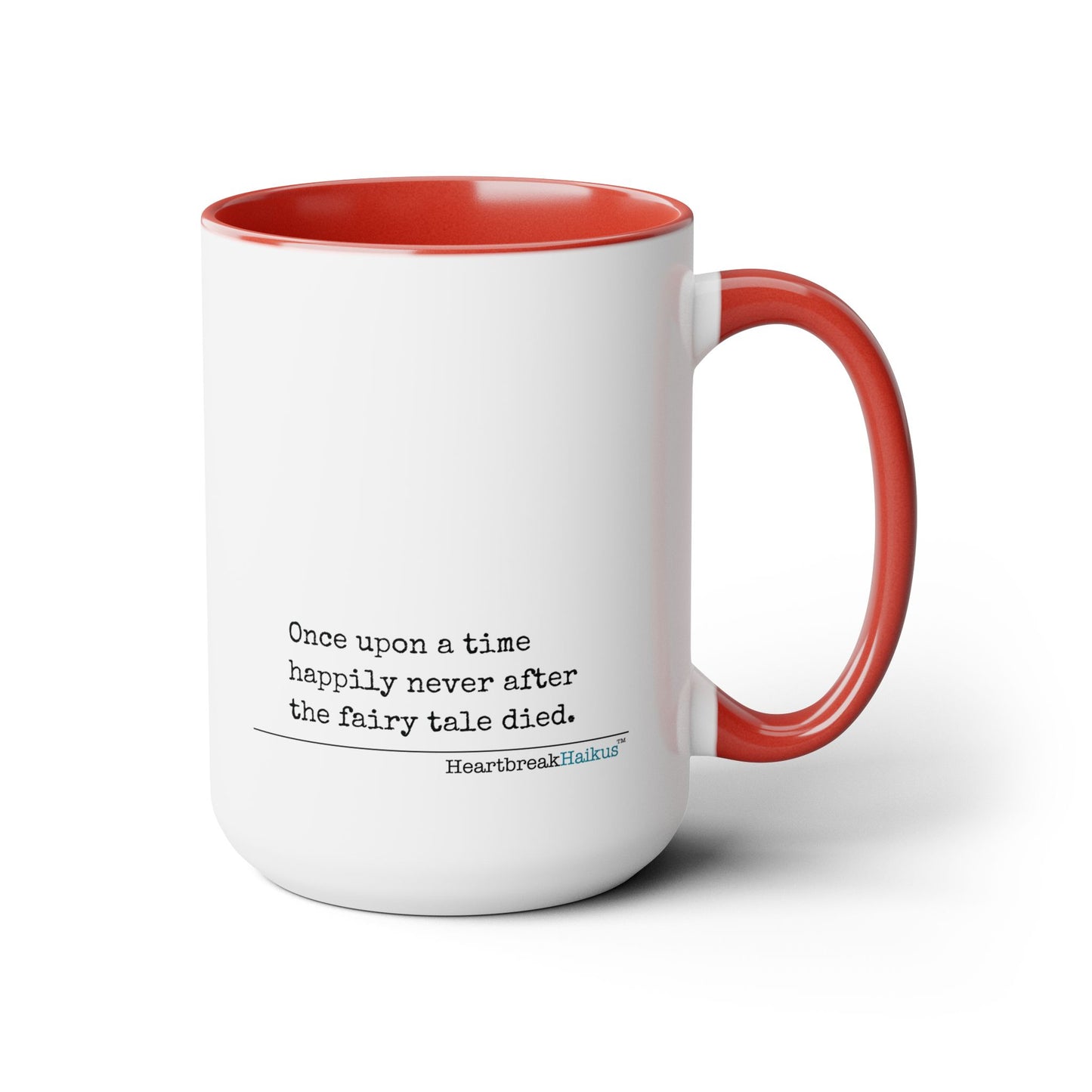 Text-Only, Two-Tone, Coffee Mug, 15oz - Dual-Sided Printing "...the fairy tale died."