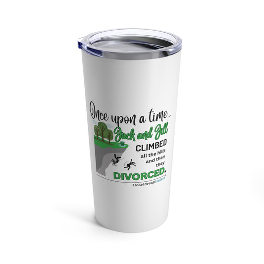 Jack and Jill divorced. Hot and Cold Tumbler (20oz), dual-sided print, design and vintage typewriter font