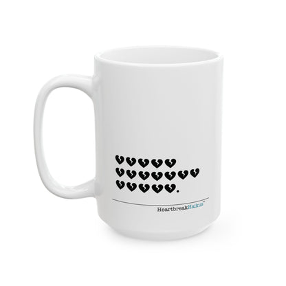 Dual-Design Ceramic Mug (11oz or 15oz, "...hieroglyph heartbreak haiku.")