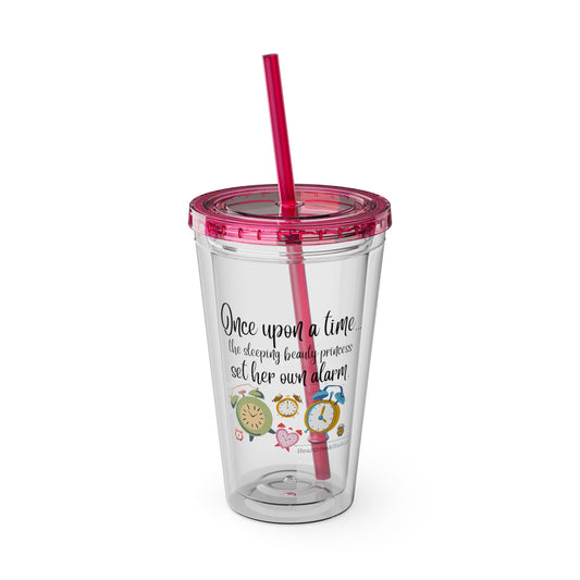 Sleeping Beauty's Alarm. Sunsplash Tumbler with Straw, 16oz