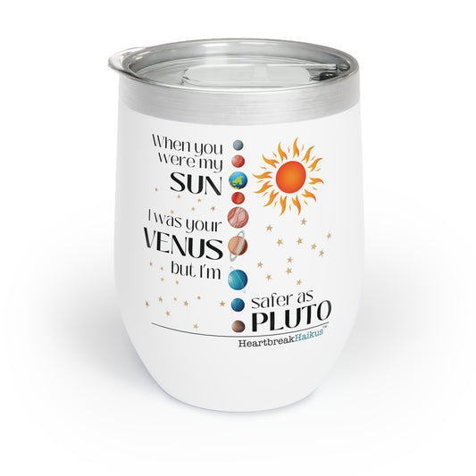 "...safer as Pluto." Chill Wine Tumbler (Dual-design printing)