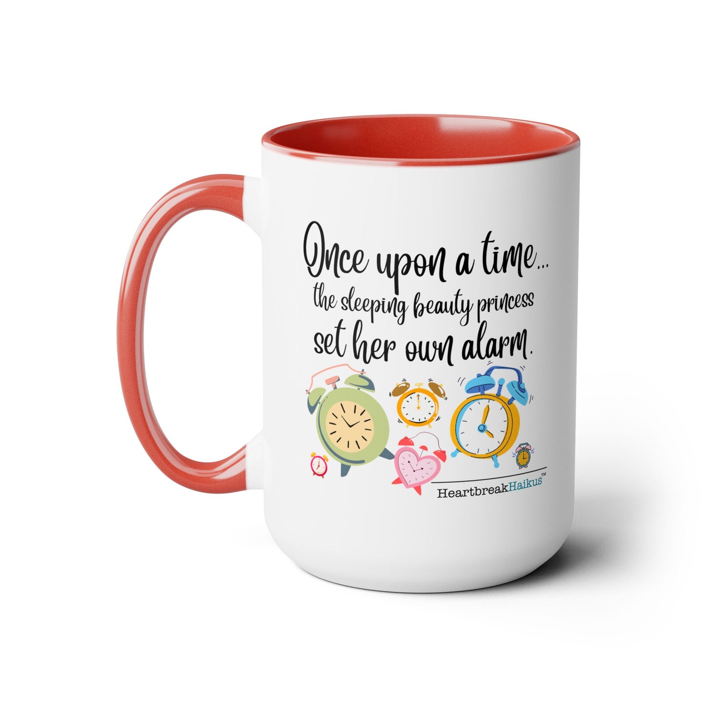 Two-Tone, Coffee Mug, 15oz - Dual-Sided Printing "...sleeping beauty princess set her own alarm."