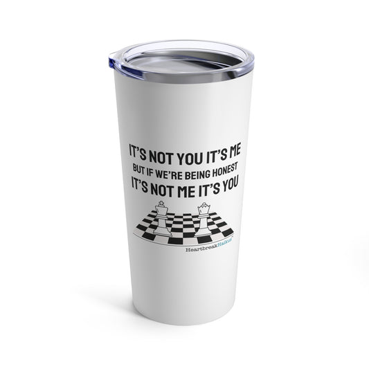 "It's not you/me...." Hot and Cold Tumbler (20oz), dual-sided print, design and vintage typewriter font