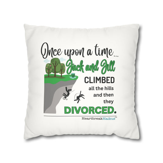 "Once upon a time...Jack and Jill / divorced." Faux Suede Square Pillowcase