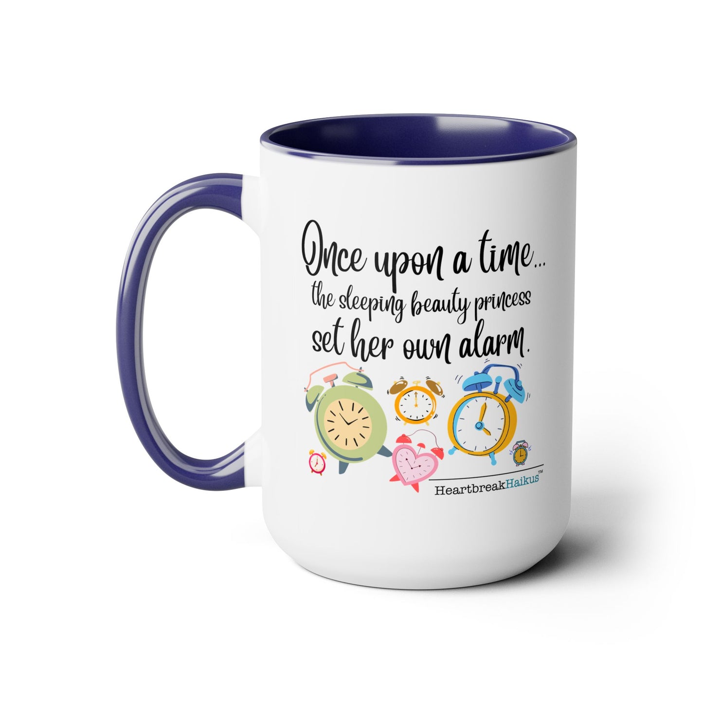 Two-Tone, Coffee Mug, 15oz - Dual-Sided Printing "...sleeping beauty princess set her own alarm."