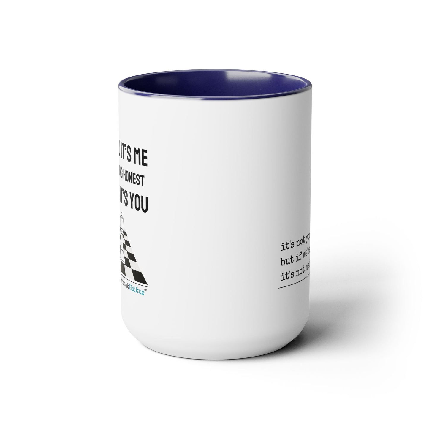 Two-Tone, Coffee Mug, 15oz - Dual-Sided Printing "It's not you/me..."