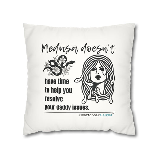 "Medusa doesn't...daddy issues." Faux Suede Square Pillowcase