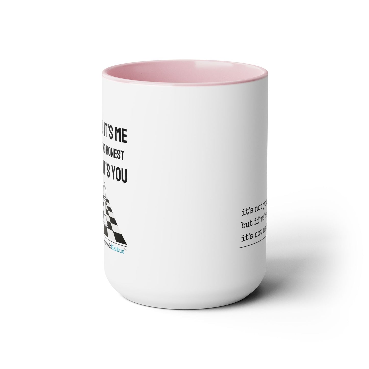 Two-Tone, Coffee Mug, 15oz - Dual-Sided Printing "It's not you/me..."