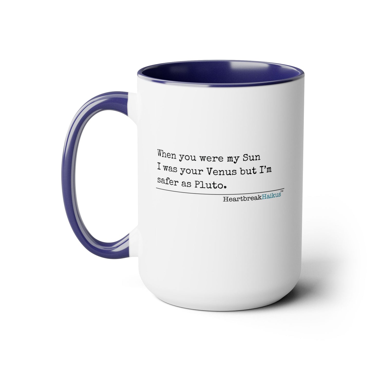 Text-Only, Two-Tone, Coffee Mug, 15oz - Dual-Sided Printing "...safer as Pluto."