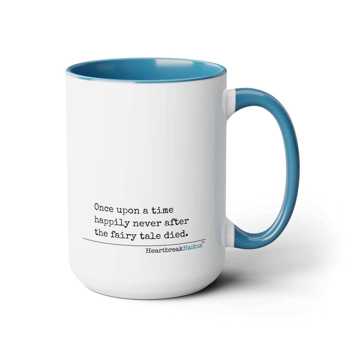 Text-Only, Two-Tone, Coffee Mug, 15oz - Dual-Sided Printing "...the fairy tale died."