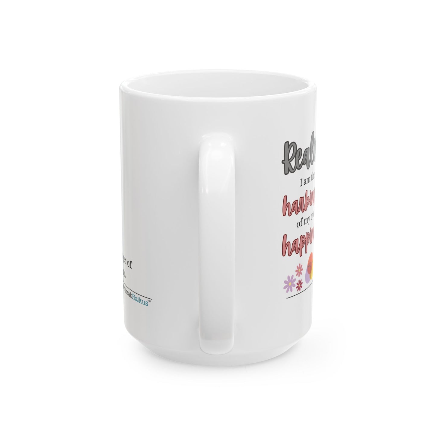 Harbinger of Happiness Haiku. Dual-Design Ceramic Mug (11oz or 15oz)