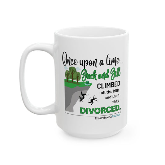 "Once upon a time...Jack and Jill / divorced." Dual-Design Ceramic Mug (11oz or 15oz, Dual-Design)