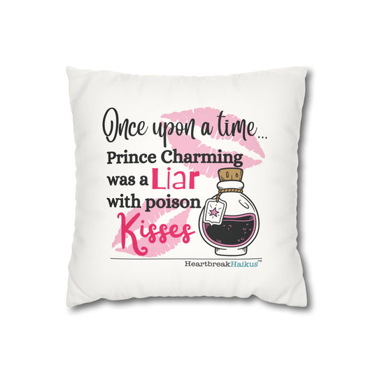 "Prince Charming, poison kisses." Faux Suede Square Pillowcase