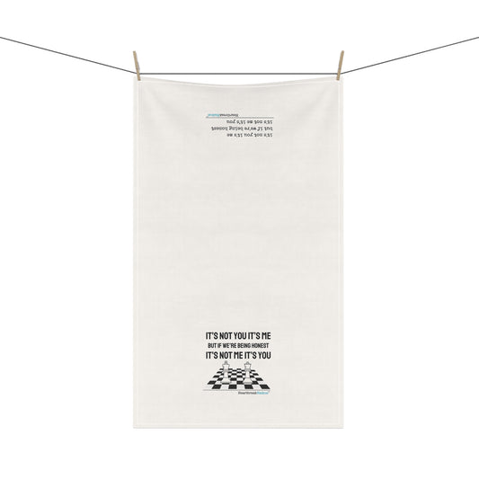 "It's not you/me" Kitchen Towel