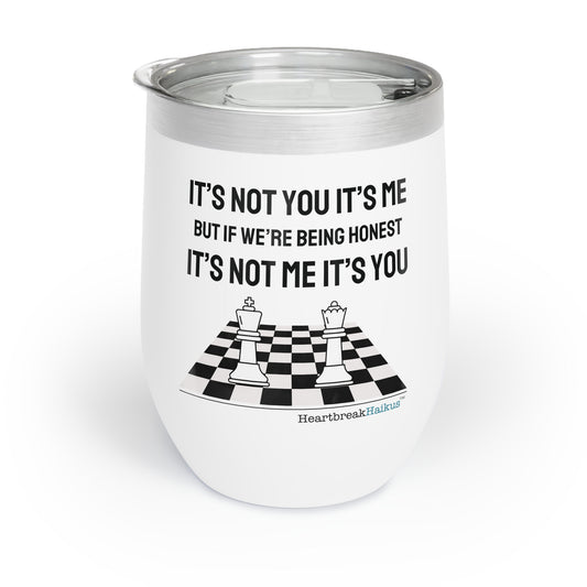 "it's not you/me..." Chill Wine Tumbler (Dual-design printing)