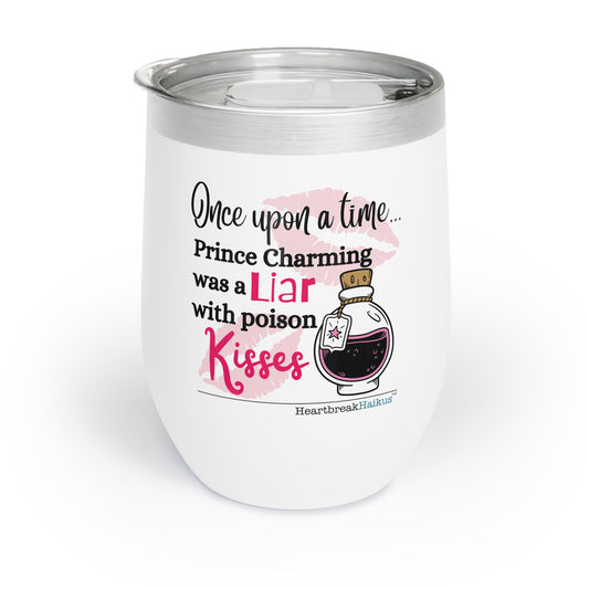 "Once upon a time...poison kisses." Chill Wine Tumbler (Dual-design printing)